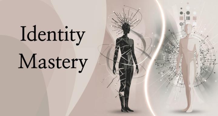 Identity Mastery
