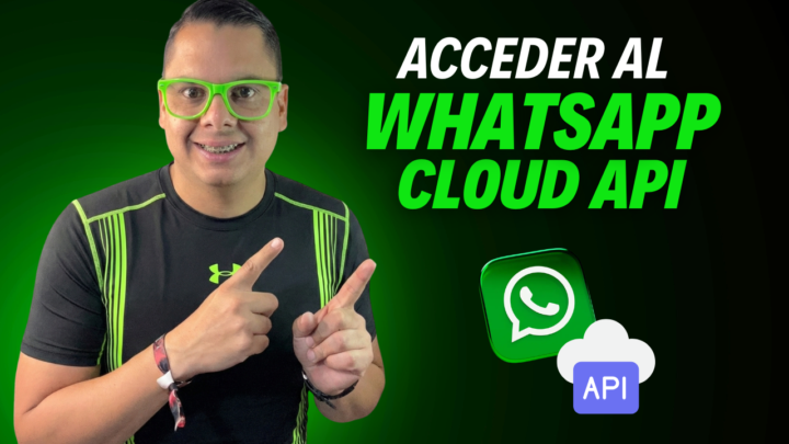 NUEVO TUTORIAL - Cómo acceder al WhatsApp Cloud API (Actualizado 2026)
