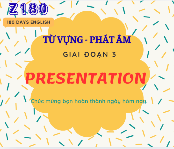 GIAI ĐOẠN 3 - PRESENTATION - NGÀY HỌC TỪ VỰNG & PHÁT ÂM