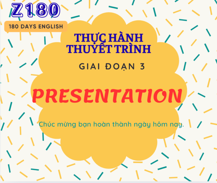 GIAI ĐOẠN 3 - PRESENTATION - NGÀY THỰC HÀNH THUYẾT TRÌNH