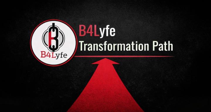 B4Lyfe Transformation Path