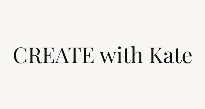 CREATE with Kate