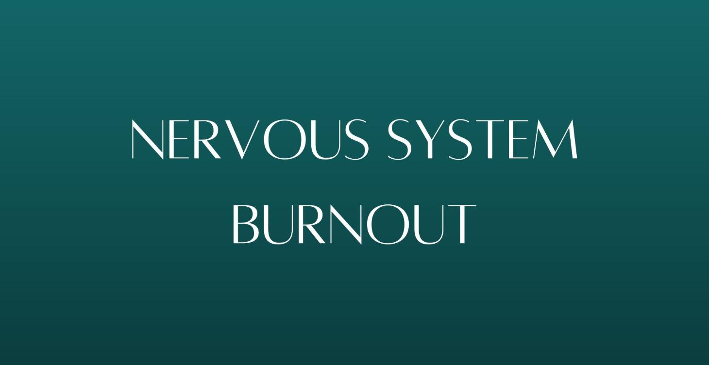 NERVOUS SYSTEM AND BURNOUT