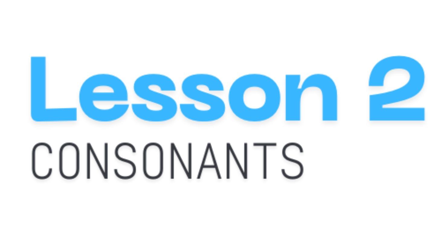 Lesson2 - Consonants