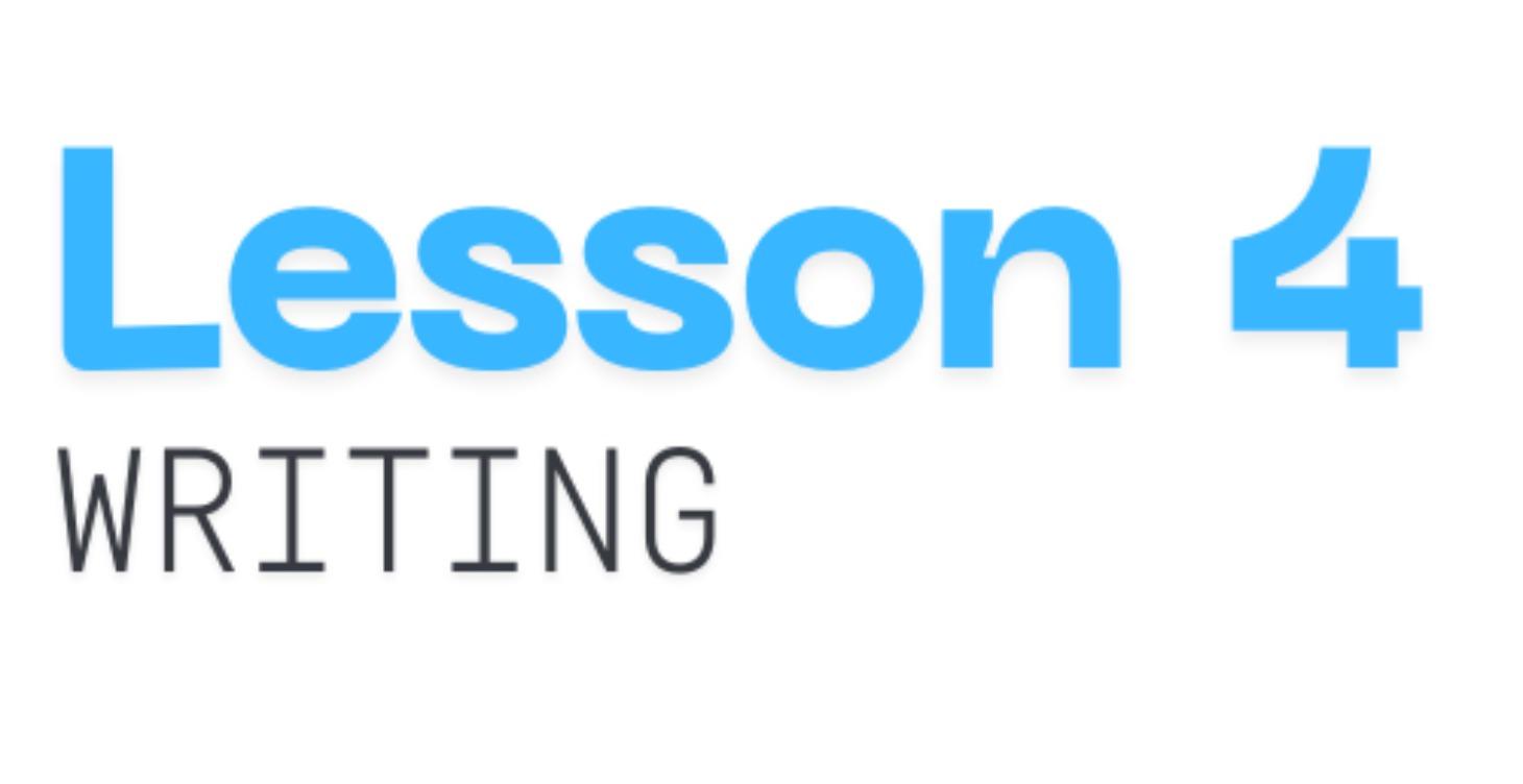Lesson 4: Writing