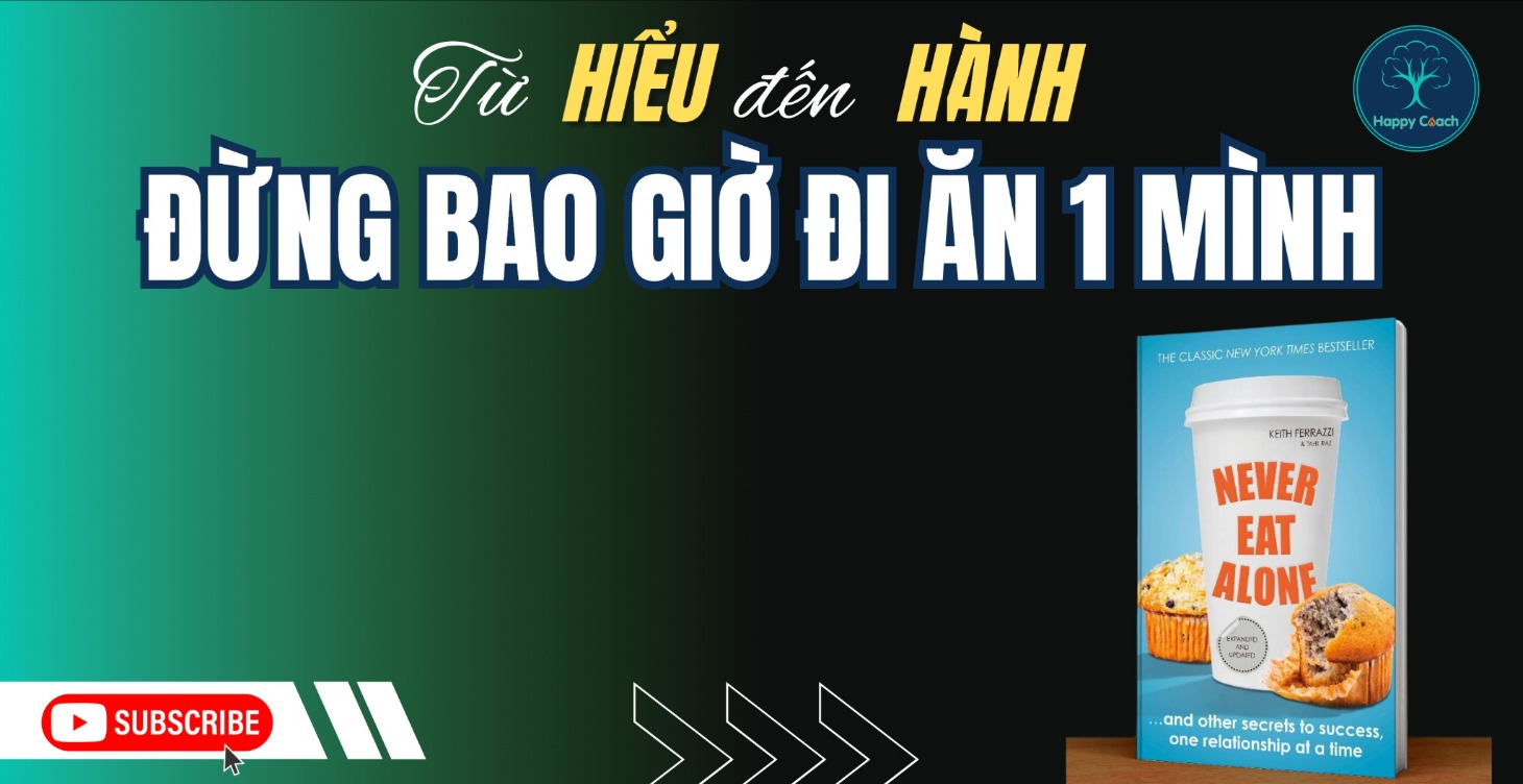 Đừng bao giờ đi ăn 1 mình - từ HIỂU đến HÀNH