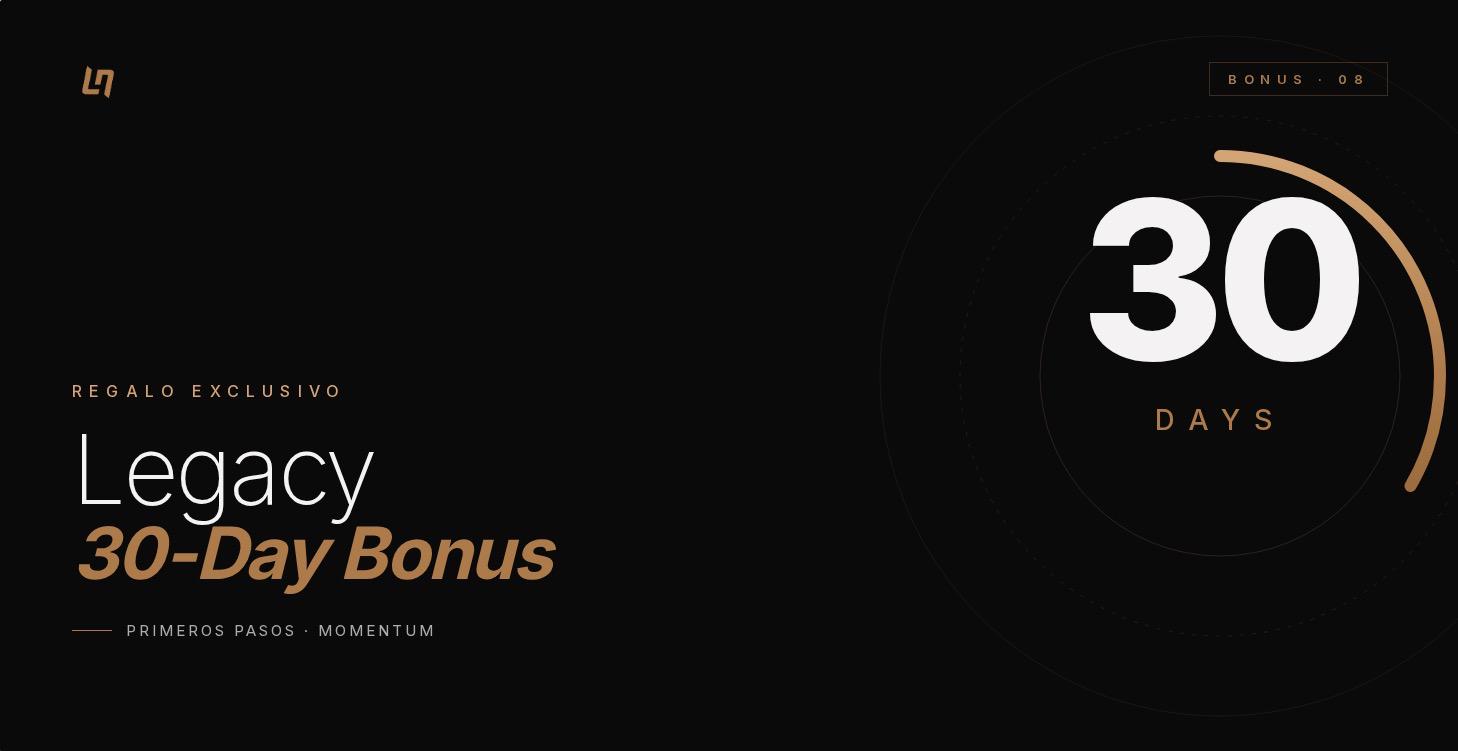 Legacy 30-Day Bonus 🎁