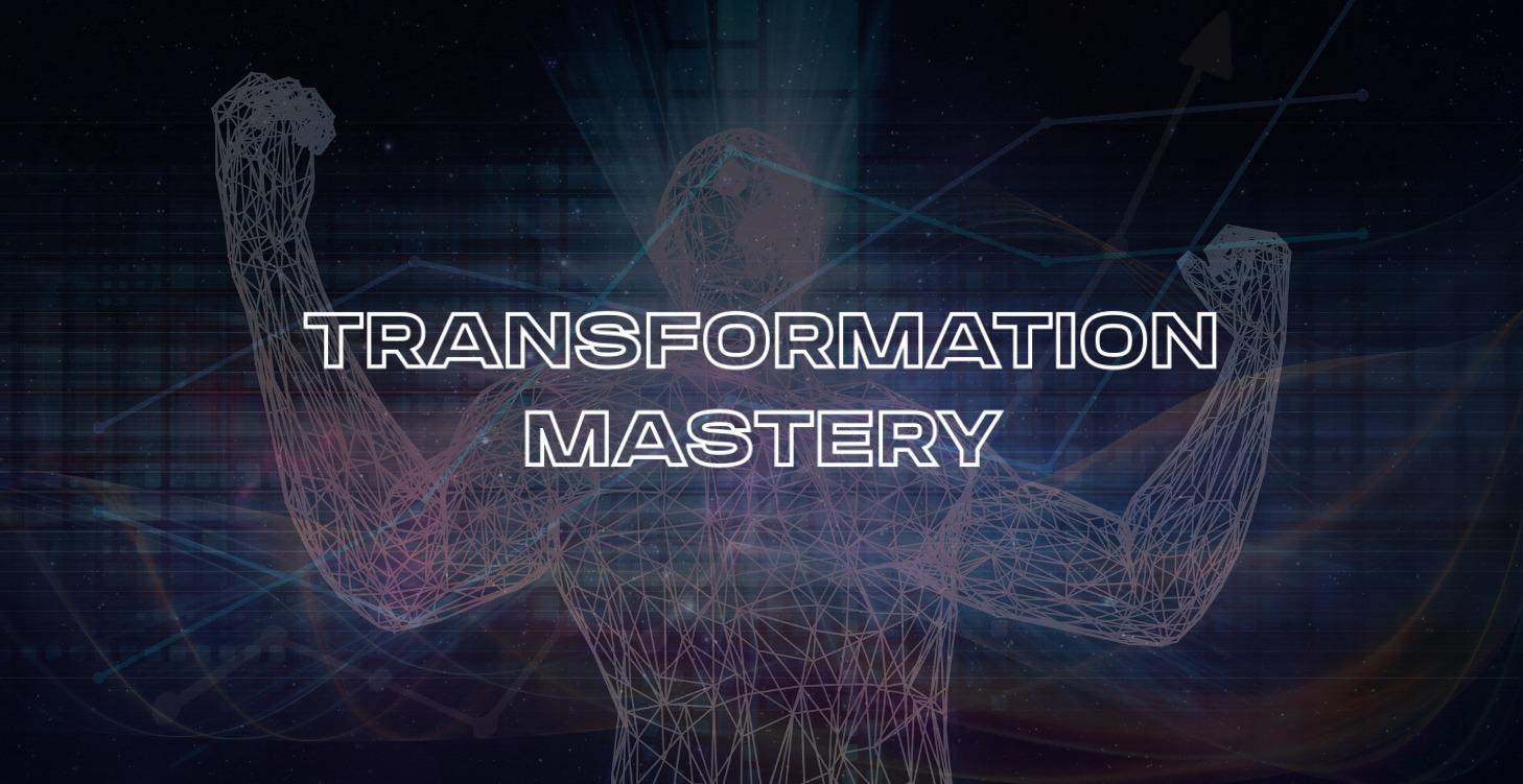 Transformation Mastery