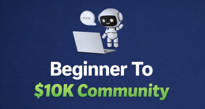 Beginner To $10K Community