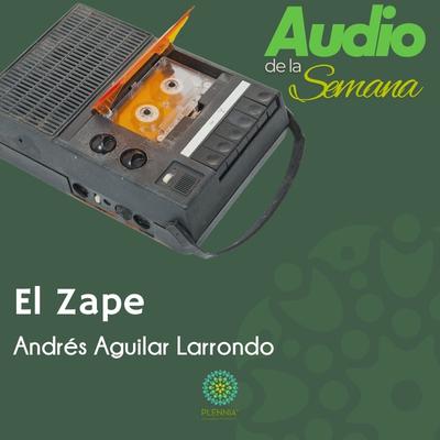 Audio de la Semana: El Zape