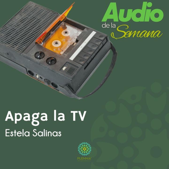 Audio de la Semana: Apaga la TV