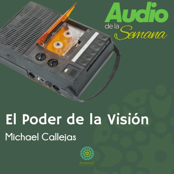 Audio de la Semana: El Poder de la Visión