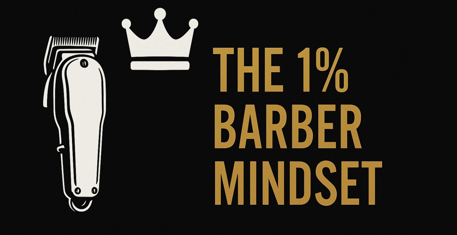 The 1% Barber Mindset