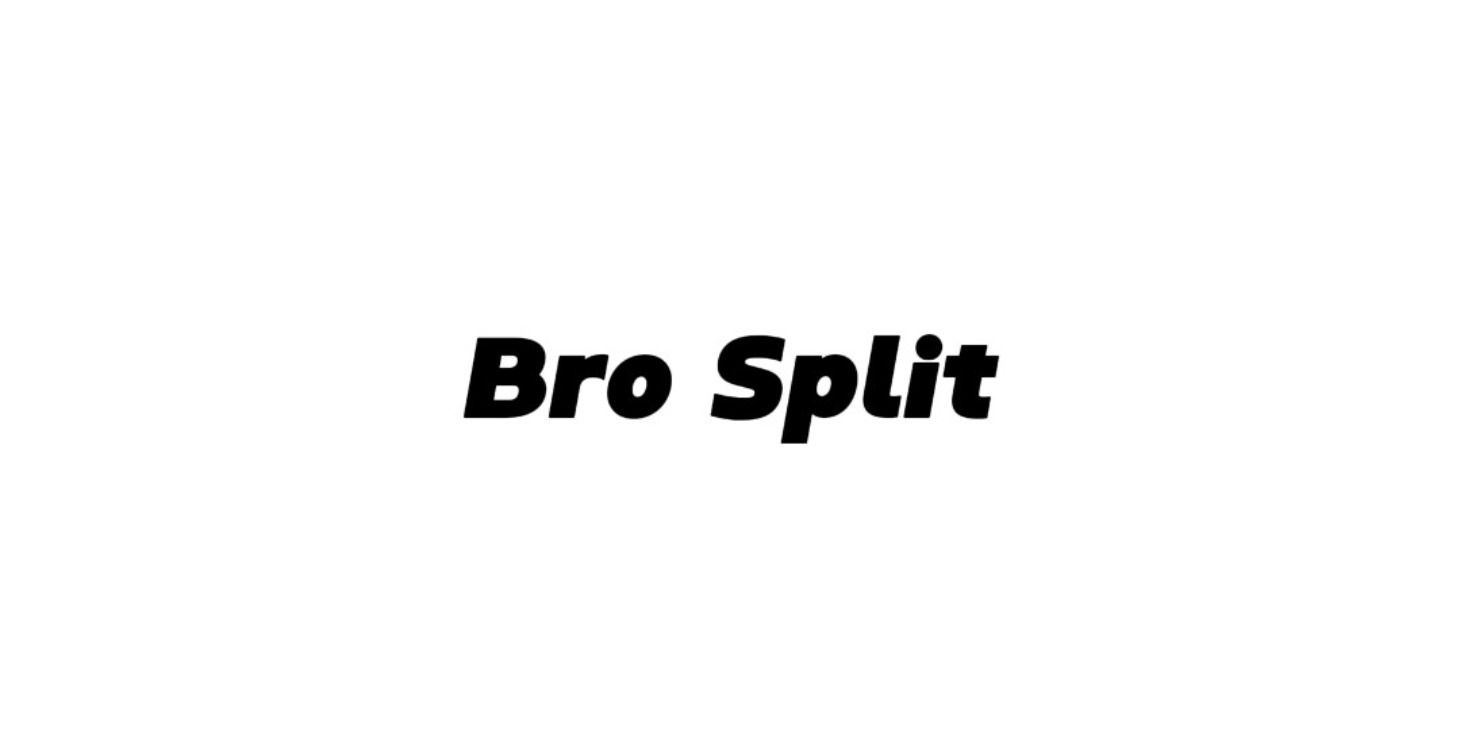 Bro split