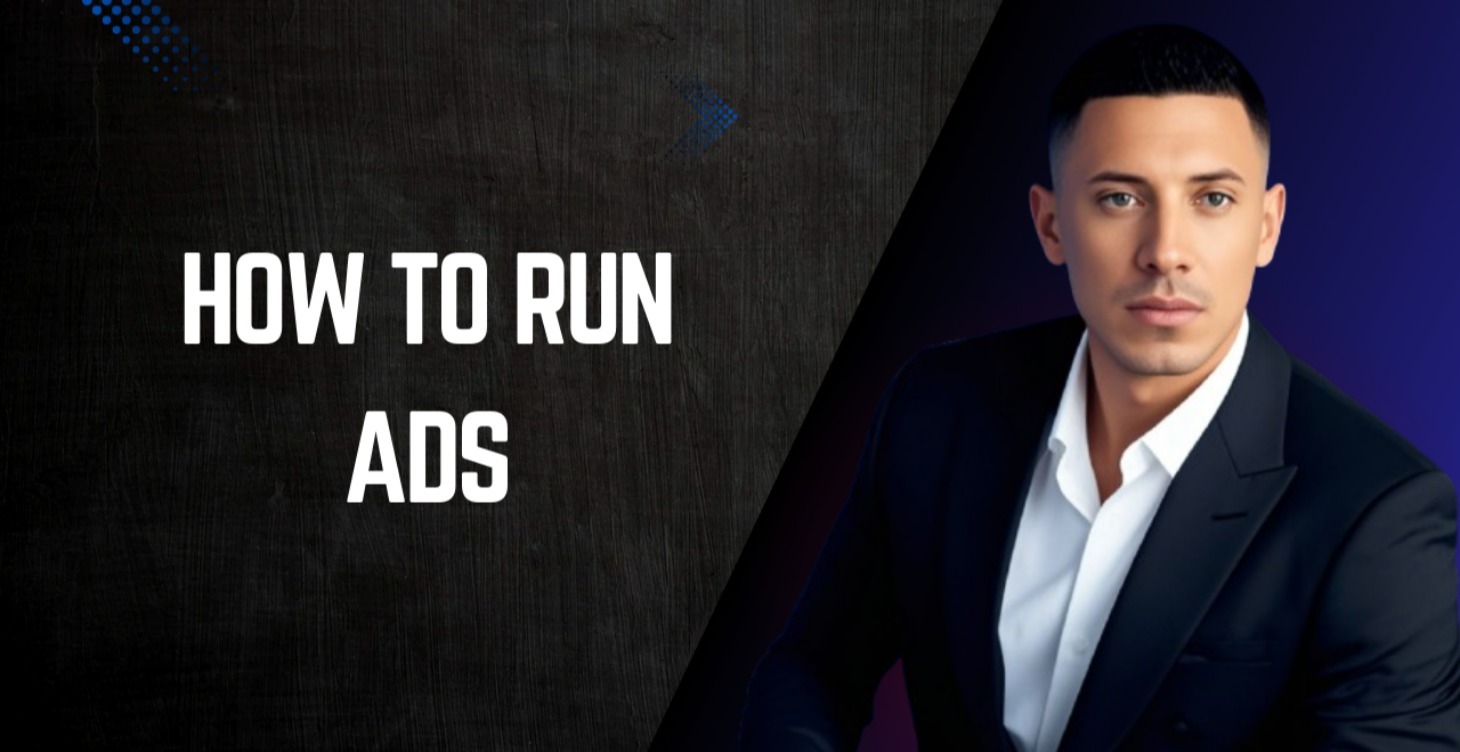 HOW TO RUN ADS
