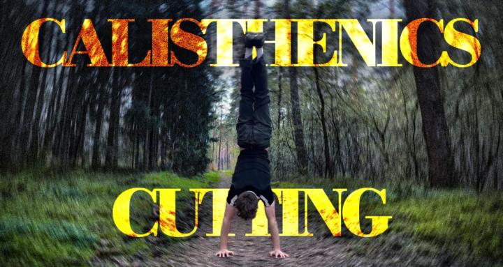 Calisthenics x Cutting