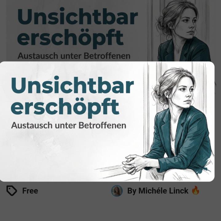 Skool Community ❤️Unsichtbar erschöpft❤️🫶 by Michéle Linck