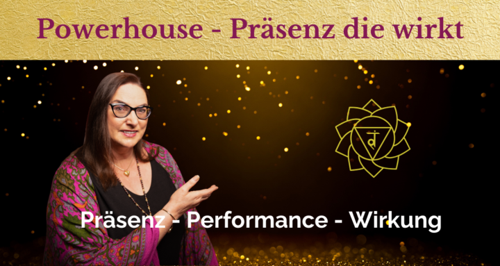 Powerhouse- Präsenz, die wirkt