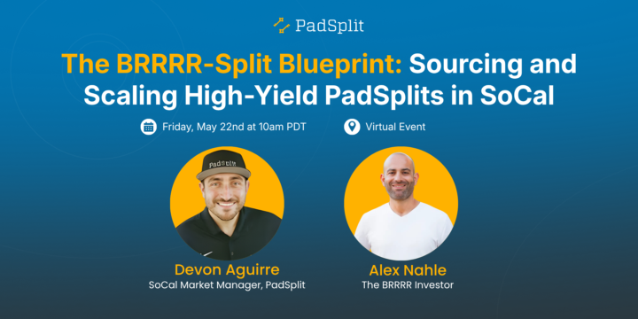 BRRRR + PadSplit in SoCal this Friday