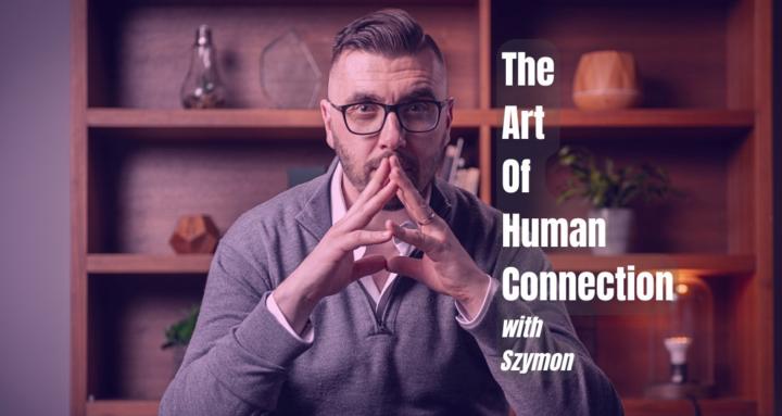 The Art Of Human Connection