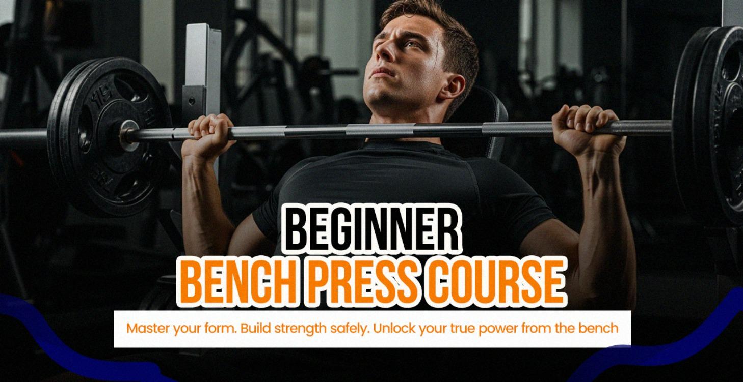 Beginner Bench Press Course