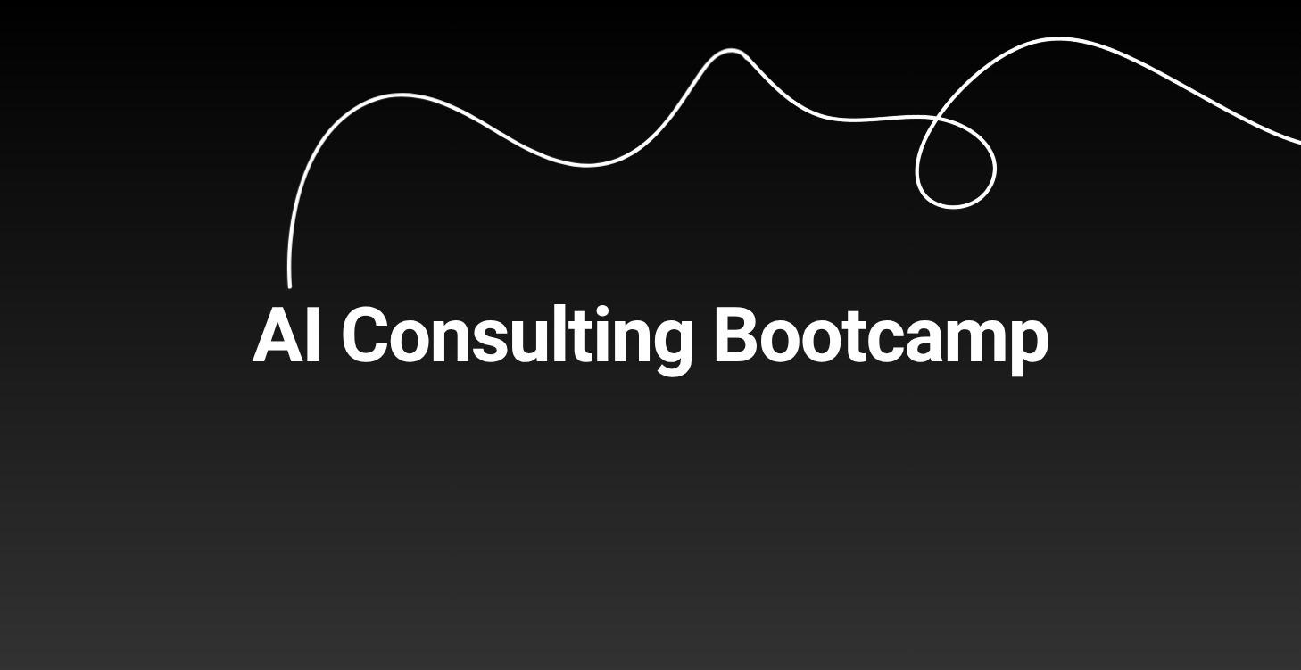 AI Consulting Bootcamp