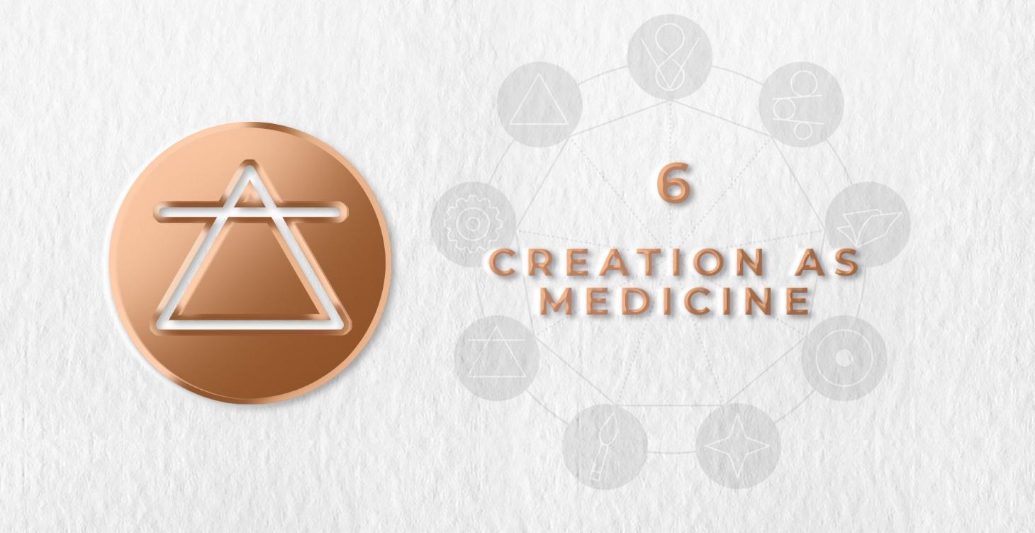 PILLAR 6:  CREATION AS MEDICINE