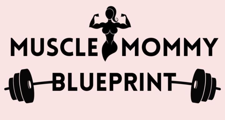 Muscle Mommy Blueprint