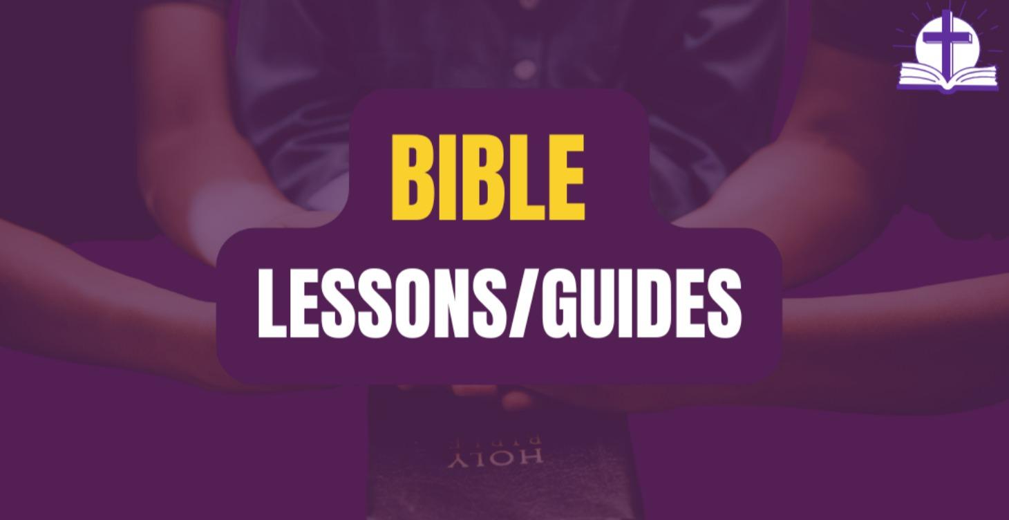 BIBLE LESSONS/GUIDES