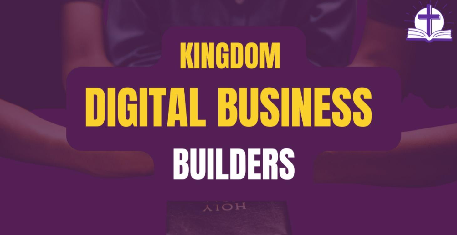 DIGITAL BUSINESS FOR KINGDOM BUILDERS