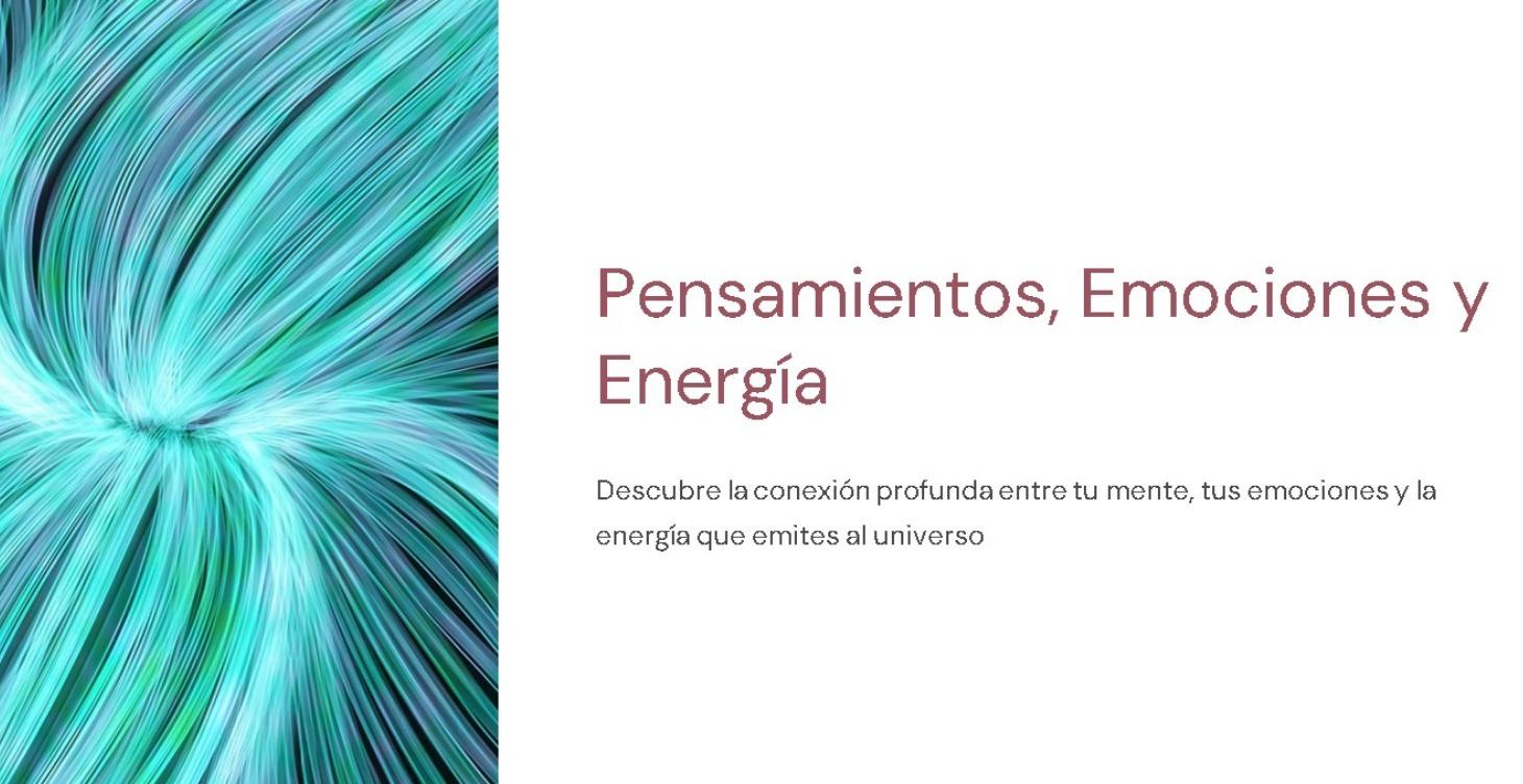 Modulo 6: Pensamiento, Emociones y Energia