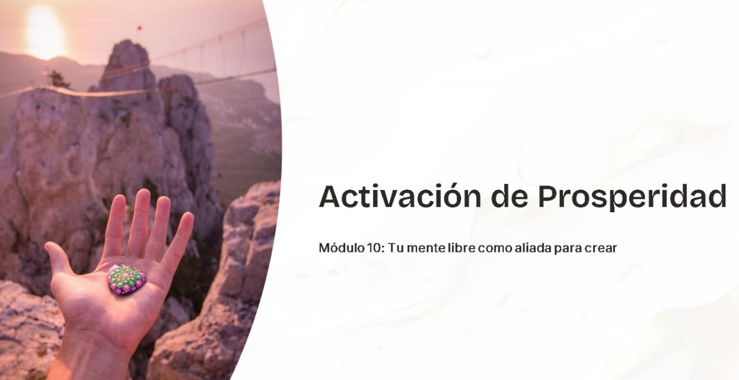 Modulo 10: Activacion de tu Prosperidad