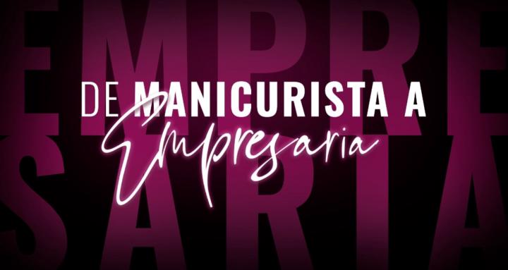 De Manicurista a Empresaria 
