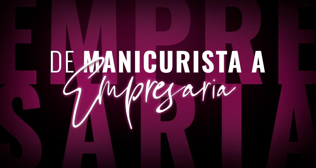 De Manicurista a Empresaria