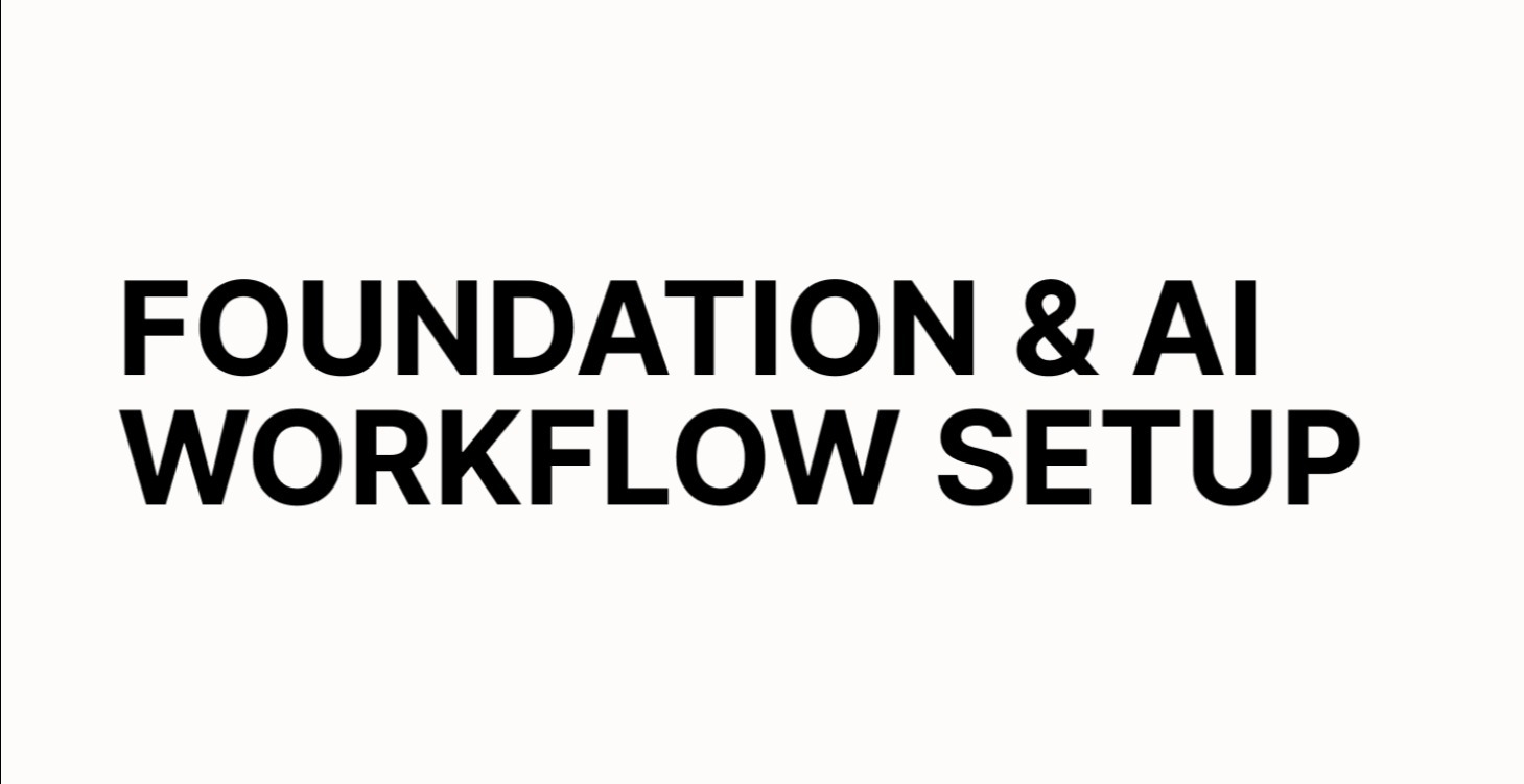Foundation & AI Workflow Setup
