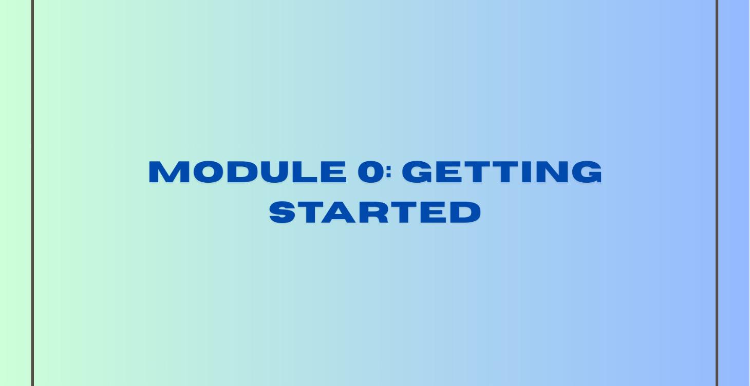 Module 0: Getting Started