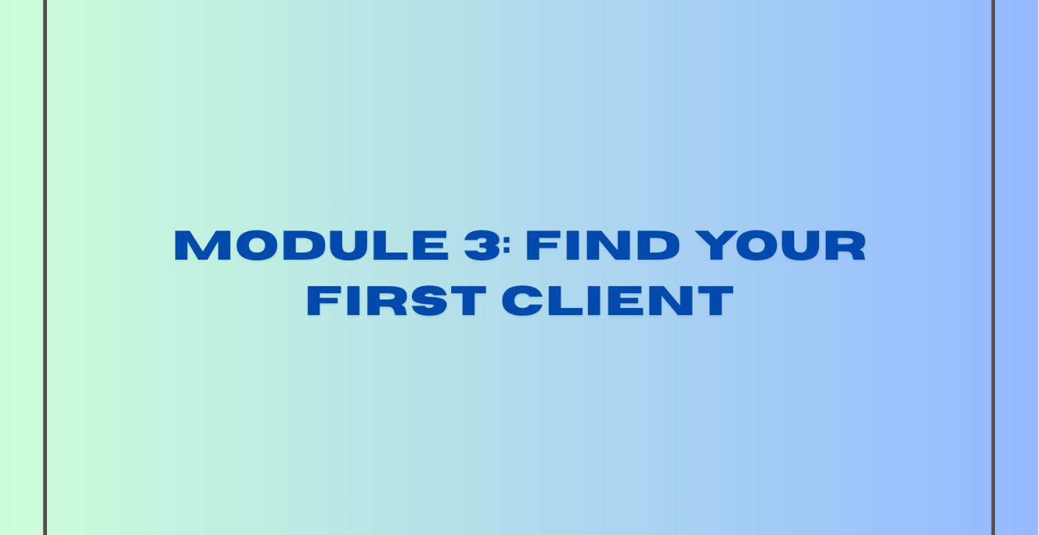 Module 3: Get Your First Paying Client