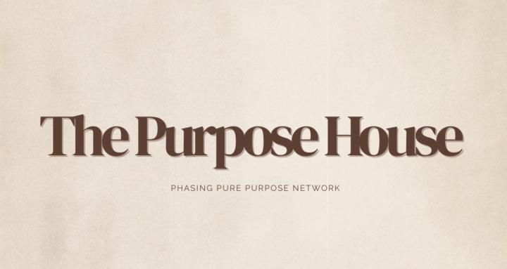 The Purpose House