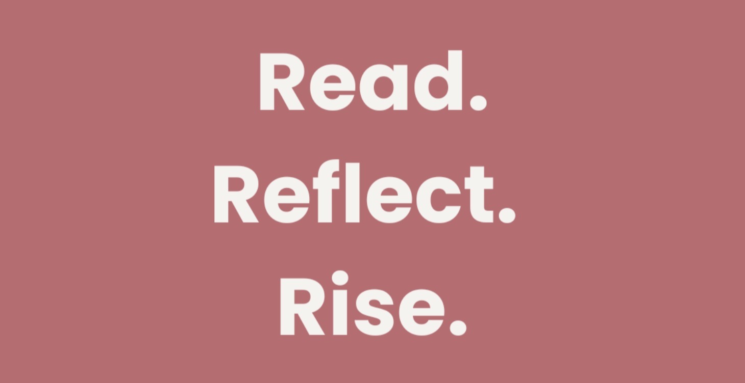 Read. Reflect. Rise.