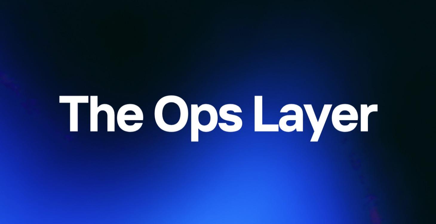 The Ops Layer