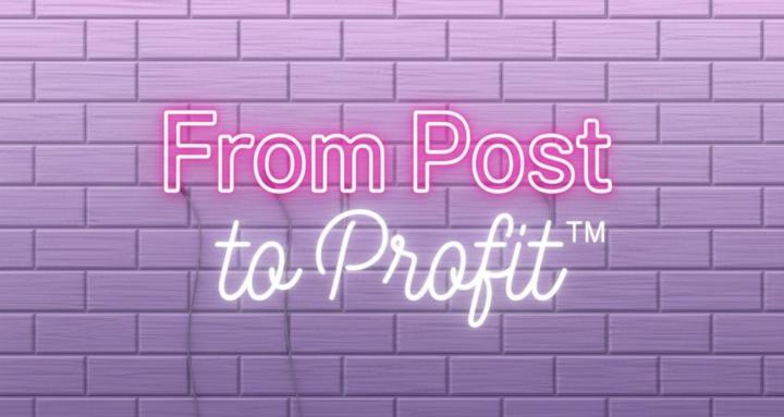 From Post to Profit™