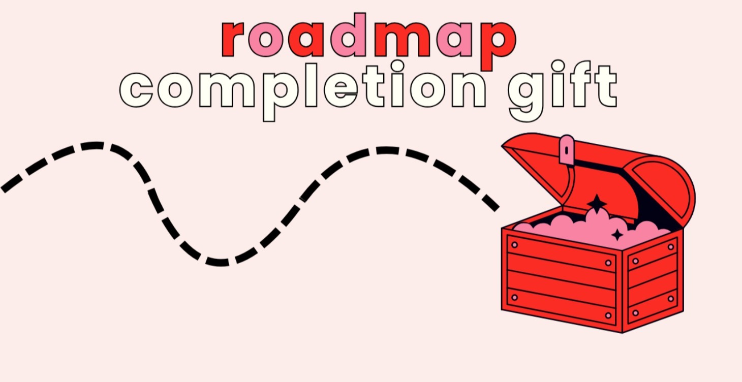 Roadmap Completion Gift