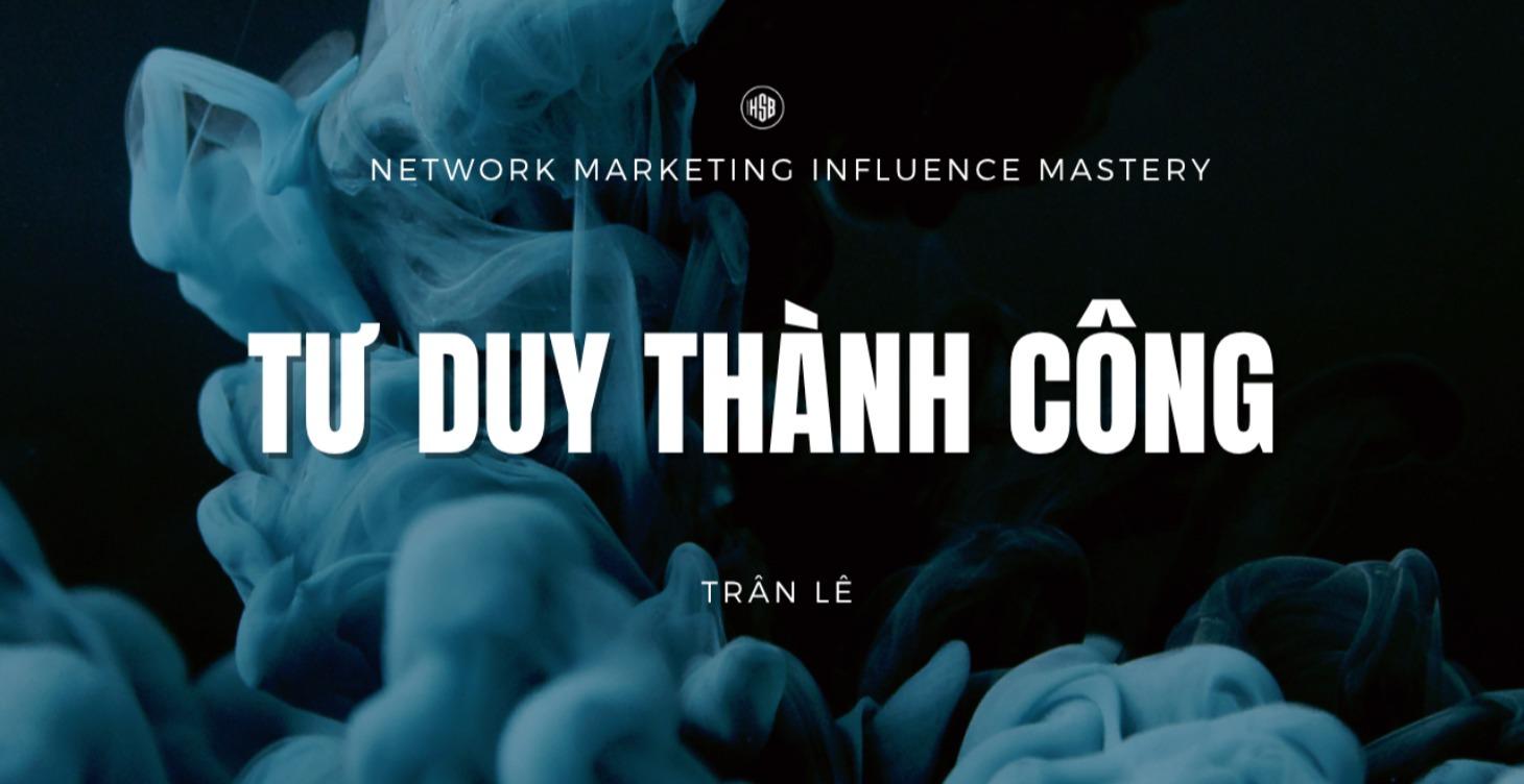 TƯ DUY THÀNH CÔNG cùng NETWORK MARKETING