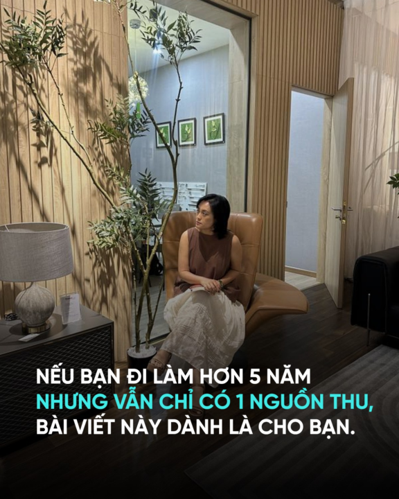 Nếu bạn đã đi làm hơn 5 năm nhưng thu nhập vẫn chỉ đến từ một nguồn, bài viết này dành cho bạn.