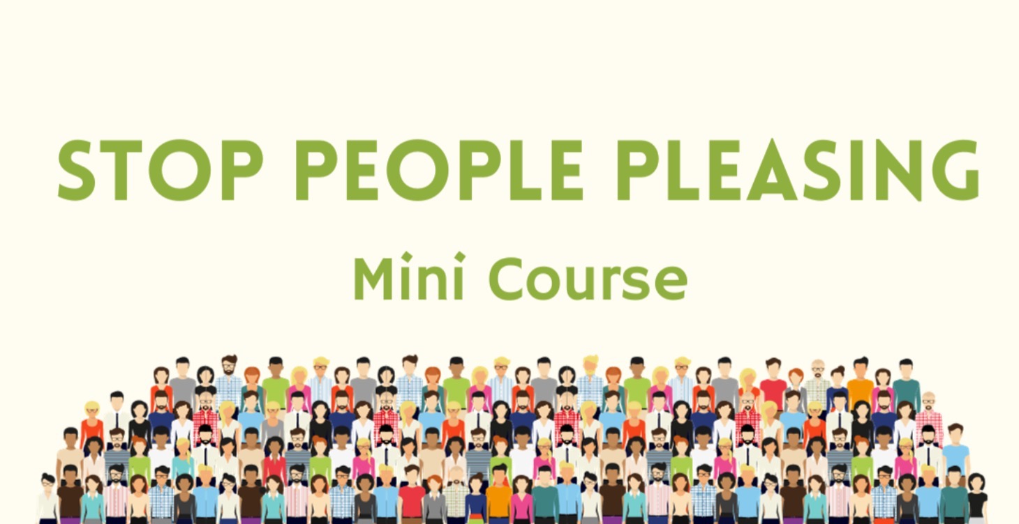 Stop People Pleasing - Mini Course