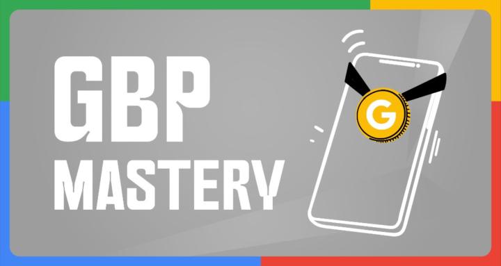 GBP Mastery