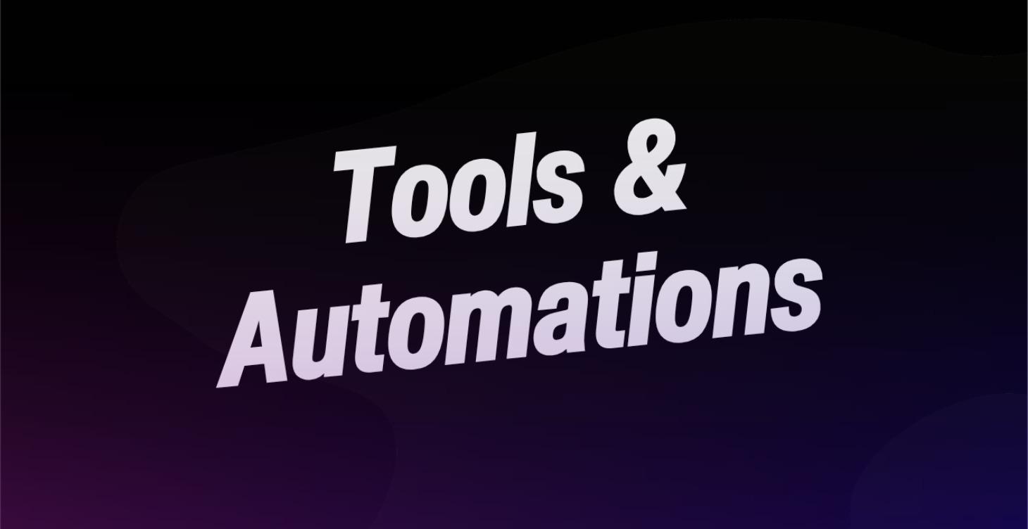 Tools & Automations