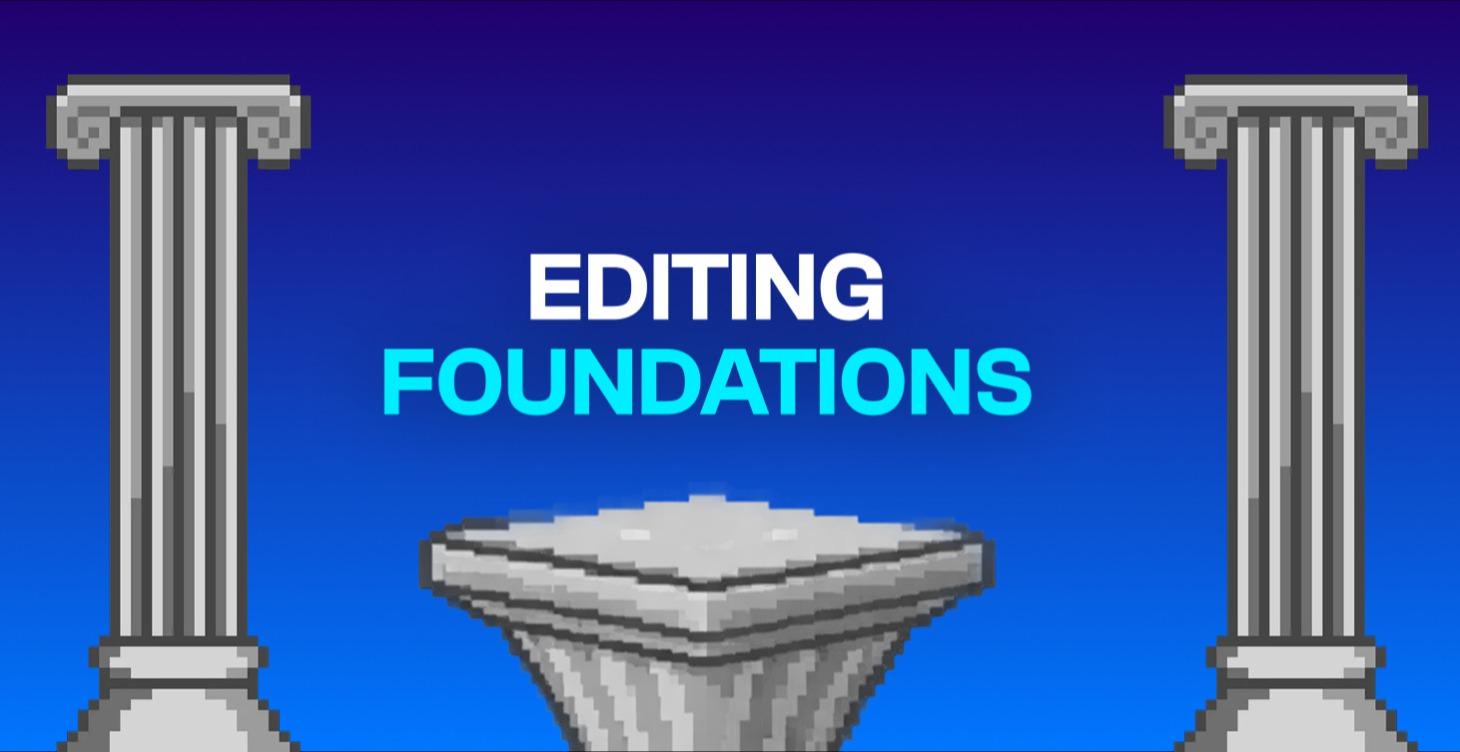 Editing Foundations