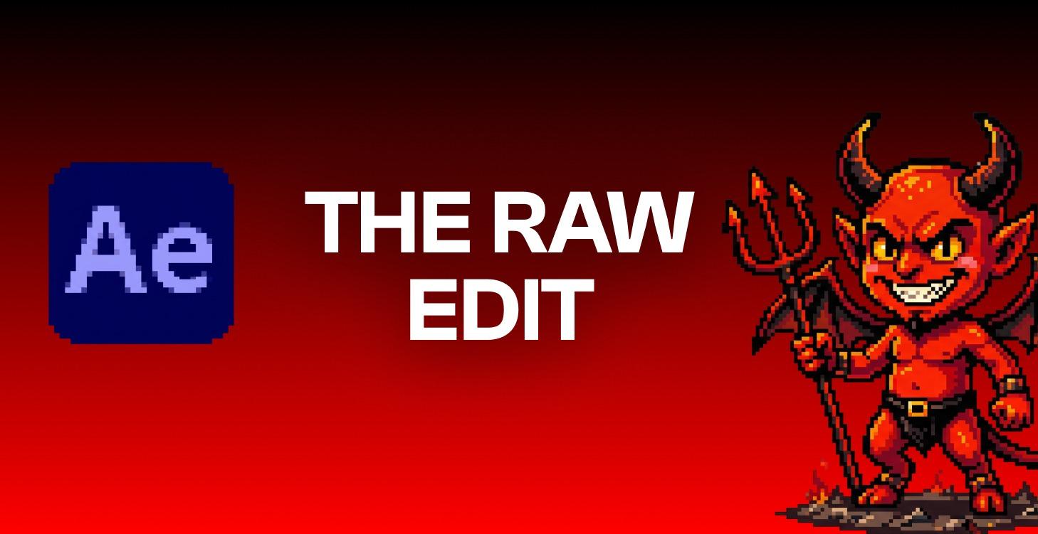 The RAW EDIT (HARD MODE)