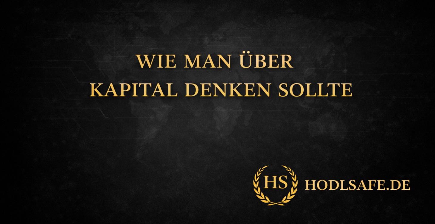 Wie man über Kapital Denken sollte